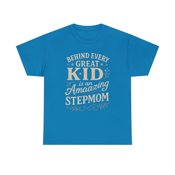 Stepparent T-Shirt | Behind Every Great Kid is an Amazing Stepmom Gift - Image 33