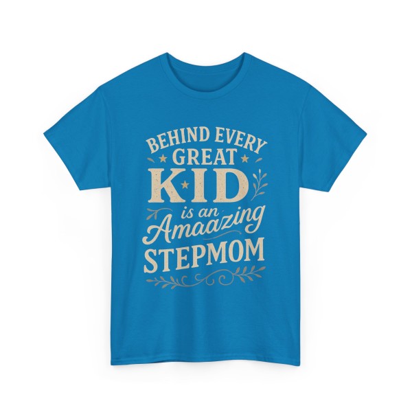 Stepparent T-Shirt | Behind Every Great Kid is an Amazing Stepmom Gift - Image 35