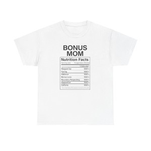 Bonus Mom Nutrition Facts Tee -  Step Parent Gift