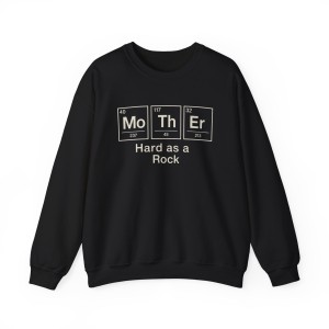 Hard as a Rock Mother Sweatshirt